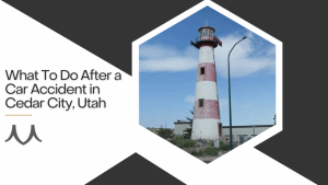 What To Do After a Car Accident in Cedar City, Utah